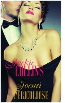 Jocuri periculoase - Jackie Collins