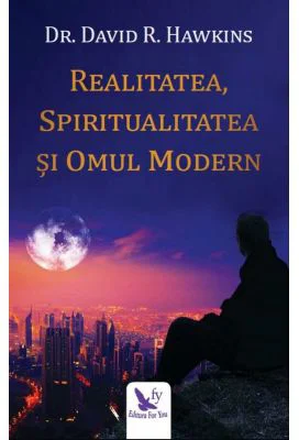 Realitatea, spiritualitatea si omul modern