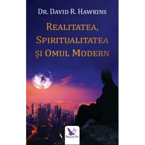 Realitatea, spiritualitatea si omul modern