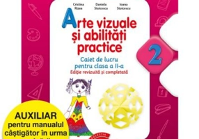 Arte vizuale și abilități practice - caiet de lucru pentru clasa a II-a