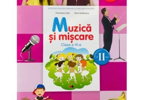 Muzica si miscare. Manual pentru clasa a 3-a. Semestrul 2 - Florentina Chifu