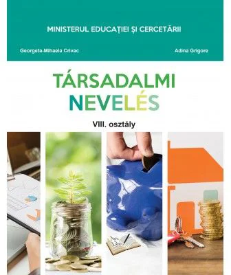 Educatie sociala, clasa a 8-a. Manual in limba maghiara - Georgeta Mihaela Crivac