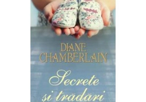 Secrete si tradari volumul 1 - Diane Chamberlain