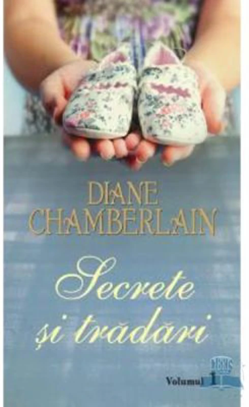 Secrete si tradari volumul 1 - Diane Chamberlain