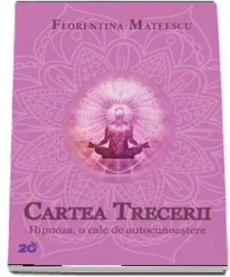 Cartea trecerii. Hipnoza, o cale de autocunoastere