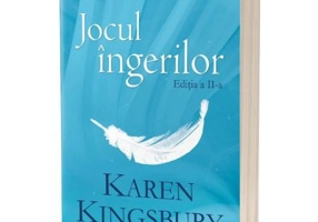 Jocul ingerilor. Editia 2 - Karen Kingsbury