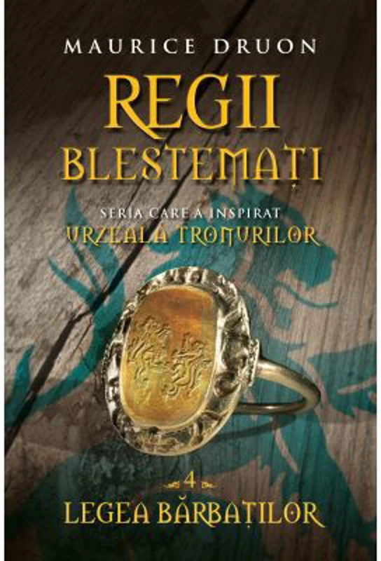 Regii blestemati volumul 4. Legea barbatilor - Maurice Druon