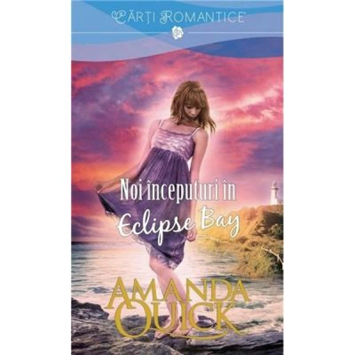 Noi inceputuri in Eclipse Bay - Amanda Quick
