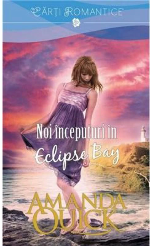 Noi inceputuri in Eclipse Bay - Amanda Quick