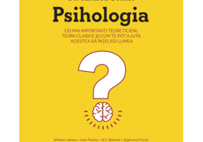 Psihologia. Cei mai importanti teoreticieni, teorii clasice si cum te pot ajuta acestea sa intelegi lumea