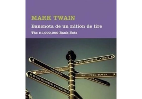 Bancnota de un milion de lire. The 1. 000. 000 Bank-Note - Mark Twain