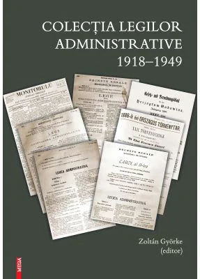 Colectia legilor administrative 1918–1949 - Zoltan Gyorke