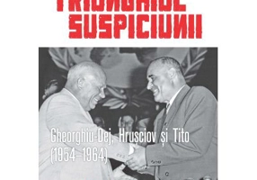 Triunghiul Suspiciunii. Gheorghiu-Dej, Hrusciov si Tito (1954-1964). Volumul 1, editia 2 - Mihai Croitor, Sanda Borsa