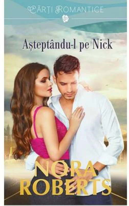 Asteptandu-l pe Nick - Nora Roberts