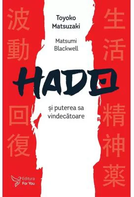 Hado si puterea sa vindecatoare - Toyoko Matsuzaki