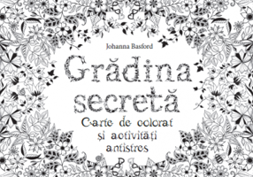 Gradina secreta. Carte de colorat si activitati antistres