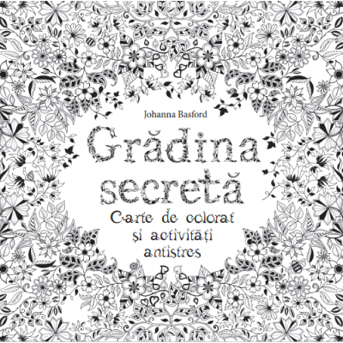 Gradina secreta. Carte de colorat si activitati antistres