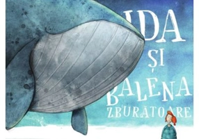 Ida si balena zburatoare - Rebecca Gugger
