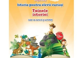 Istoria pentru elevii curiosi. Tainele istoriei. Caiet de lectura si activitati - Magda Stan
