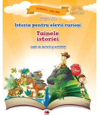 Istoria pentru elevii curiosi. Tainele istoriei. Caiet de lectura si activitati - Magda Stan