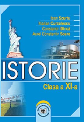 Istorie. Manual pentru clasa a 11-a - Ioan Scurtu