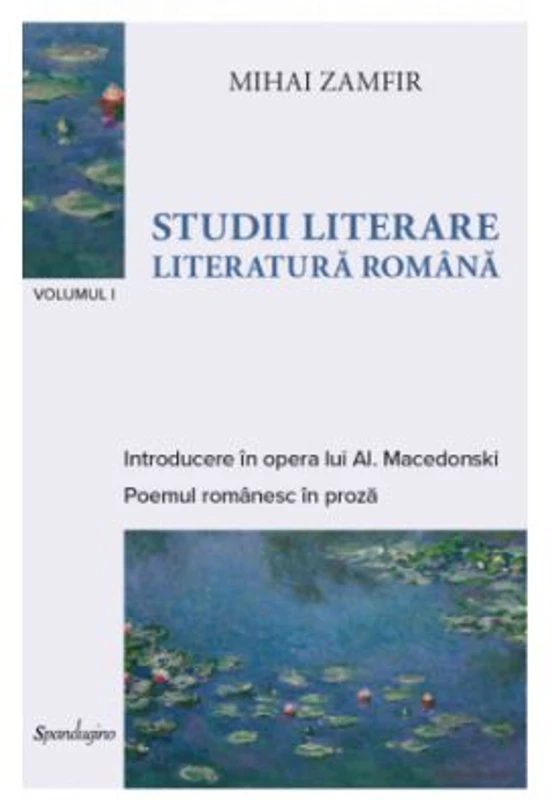 Studii literare 1. Literatura romana. Introducere n opera lui Al. Macedonski & Poemul romanesc in proza