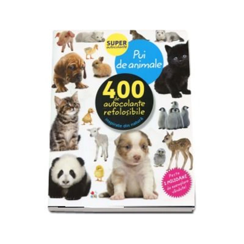 Pui de animale. 400 de autocolante refolosibile, inspirate din natura