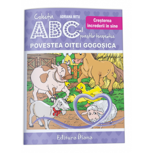 Povestea Oitei Gogosica. Cresterea increderii in sine. Agresivitatea din dubla perspectiva. Colectia ABC-ul povestilor terapeutice