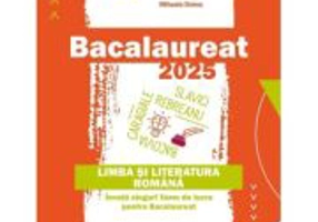 Bacalaureat 2025. Limba si literatura romana - Mihaela Dobos