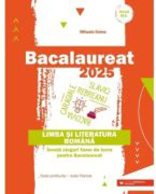 Bacalaureat 2025. Limba si literatura romana - Mihaela Dobos