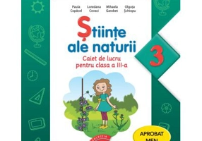 Stiinte ale naturii. Caiet de lucru. Clasa a III-a - Paula Copacel