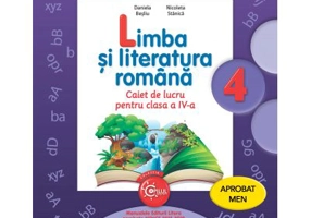 Limba si literatura romana. Caiet de lucru. Clasa a 4-a - Daniela Besliu
