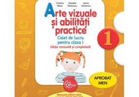 Arte vizuale si abilitati practice, caiet de lucru pentru clasa I. Editie revizuita si completata - Cristina Rizea