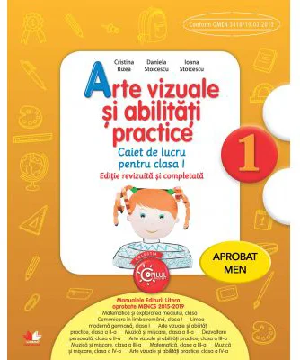 Arte vizuale si abilitati practice, caiet de lucru pentru clasa I. Editie revizuita si completata - Cristina Rizea