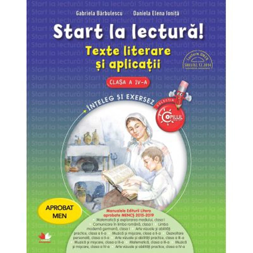 Start la lectura! Texte literare si aplicatii pentru clasa a 4-a - Gabriela Barbulescu