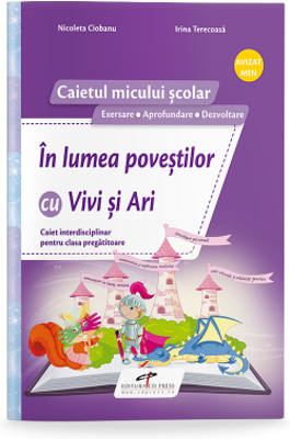 In lumea povestilor cu Vivi si Ari-Clasa Pregatitoare - Nicoleta Ciobanu, Irina Terecoasa