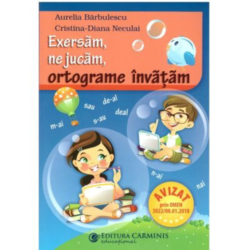 Exersam, ne jucam, ortograme invatam. Clasele 2-4 - Aurelia Barbulescu