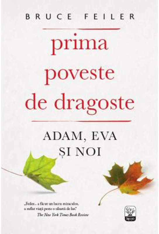 Prima poveste de dragoste. Adam, Eva si Noi - Bruce Feiler