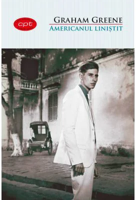Americanul linistit - Graham Greene