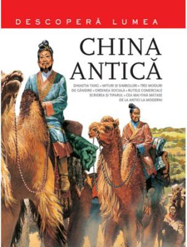 China Antica. Descopera Lumea (vol. 3)