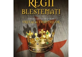 Regii blestemati, volumul 1. Regele de fier - Maurice Druon