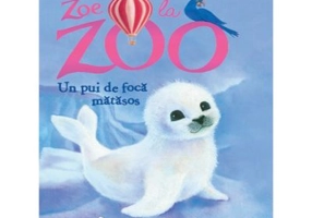 Zoe la zoo. Un pui de foca matasos. Prima mea lectura