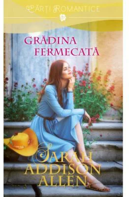 Gradina fermecata - Sarah Addison Allen