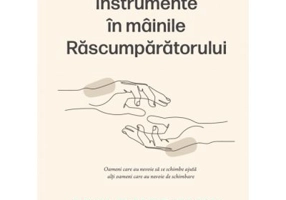 Instrumente in mainile Rascumparatorului - Paul David Tripp