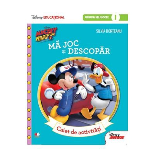 Mickey si pilotii de curse. Ma joc si descopar. Caiet de activitati. (grupa mijlocie 1) - Silvia Borteanu