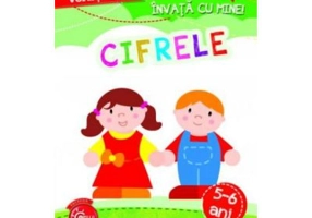 Voi fi scolar! Invata cu mine! Cifrele 5-6 ani