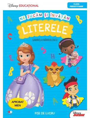 Ne jucam si invatam literele. Fise de lucru pentru clasa pregatitoare - Gabriela Barbulescu