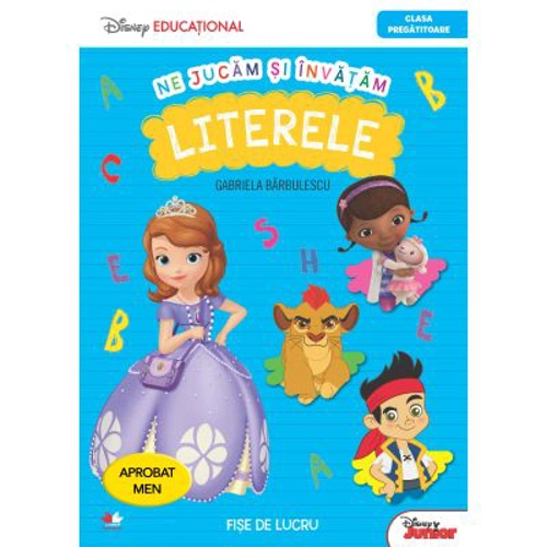 Ne jucam si invatam literele. Fise de lucru pentru clasa pregatitoare - Gabriela Barbulescu