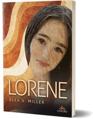 Lorene. Lasa-te purtat de vise - Alex V. Miller
