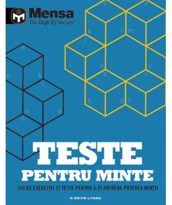 Mensa. Teste pentru minte. 189 de exercitii si teste pentru a-ti antrena puterea mintii
